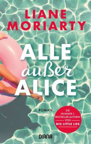 Alle außer Alice de Liane Moriarty