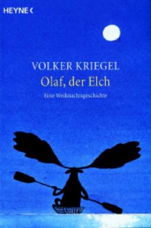 Olaf,der Elch de Volker Kriegel