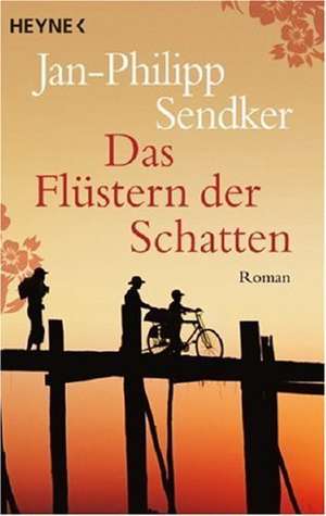 Das Flüstern der Schatten de Jan-Philipp Sendker