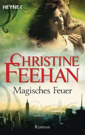 Magisches Feuer de Christine Feehan