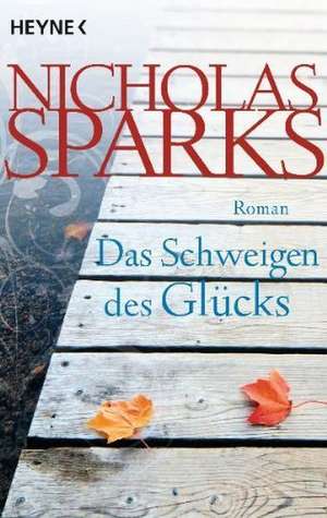 Das Schweigen des Glücks de Nicholas Sparks