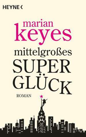 Mittelgroßes Superglück de Marian Keyes