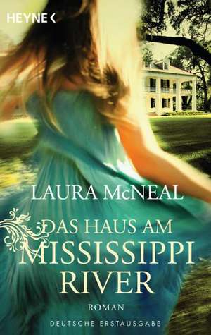 Das Haus am Mississippi River de Laura Lane McNeal