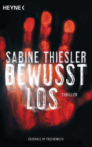 Bewusstlos de Sabine Thiesler