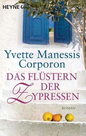 Das Flüstern der Zypressen de Yvette Manessis Corporon