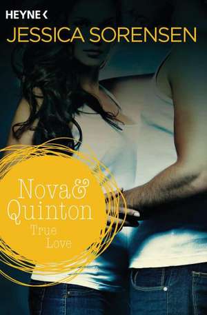 Nova & Quinton 01. True Love de Jessica Sorensen