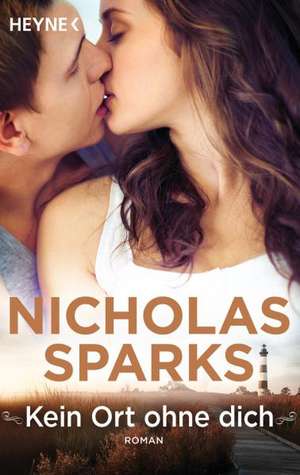 Kein Ort ohne dich de Nicholas Sparks