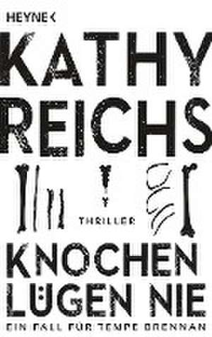 Knochen lügen nie de Kathy Reichs