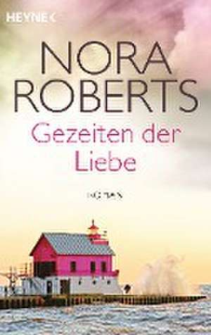 Gezeiten der Liebe de Nora Roberts