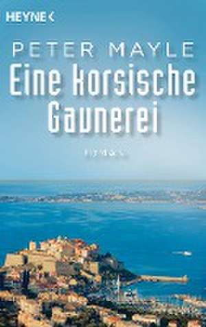 Eine korsische Gaunerei de Peter Mayle