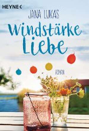 Windstärke Liebe de Jana Lukas