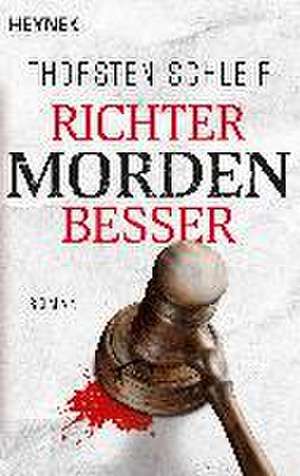 Richter morden besser de Thorsten Schleif