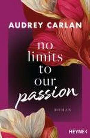 No Limits To Our Passion de Audrey Carlan