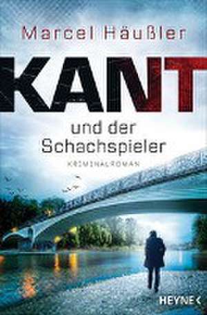 Kant und der Schachspieler de Marcel Häußler