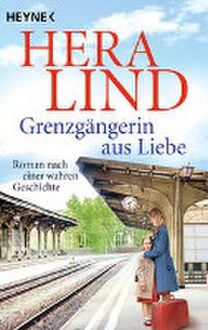 Grenzgängerin aus Liebe de Hera Lind