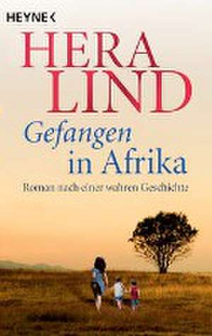 Gefangen in Afrika de Hera Lind