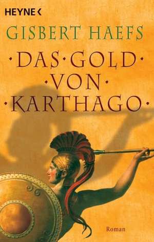 Das Gold von Karthago de Gisbert Haefs