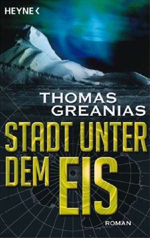 Stadt unter dem Eis de Thomas Greanias