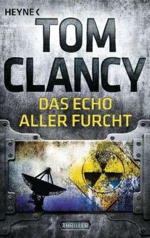 Das Echo aller Furcht de Tom Clancy