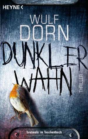 Dunkler Wahn de Wulf Dorn