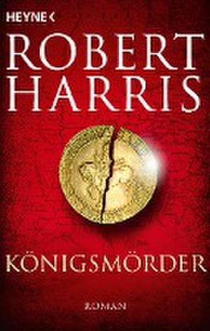 Königsmörder de Robert Harris