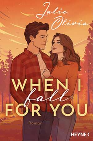 When I fall for you de Julie Olivia