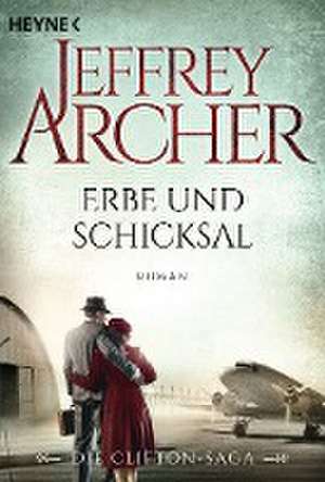 Erbe und Schicksal de Jeffrey Archer