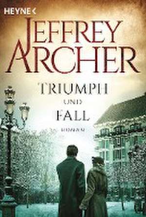 Triumph und Fall de Jeffrey Archer