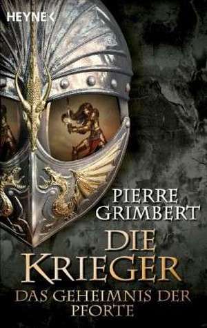 Die Krieger 04. Das Geheimnis der Pforte de Pierre Grimbert