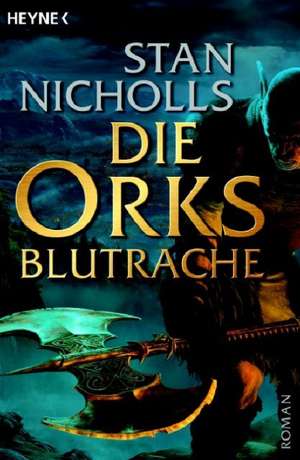 Die Orks - Blutrache de Stan Nicholls