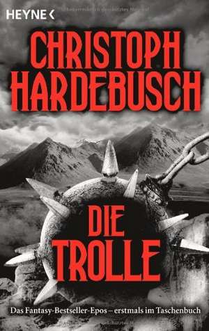 Die Trolle de Christoph Hardebusch