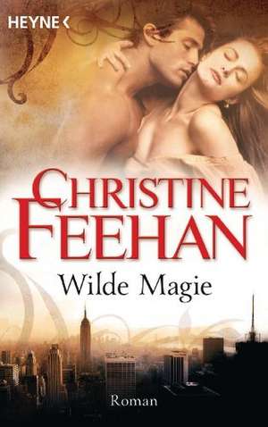 Wilde Magie de Christine Feehan