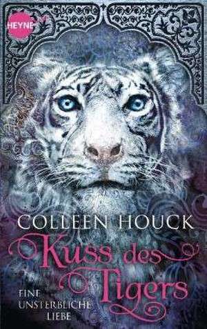 Kuss des Tigers 01 - Eine unsterbliche Liebe de Colleen Houck