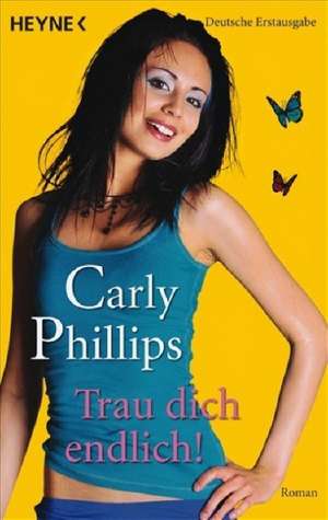 Trau dich endlich! de Carly Phillips