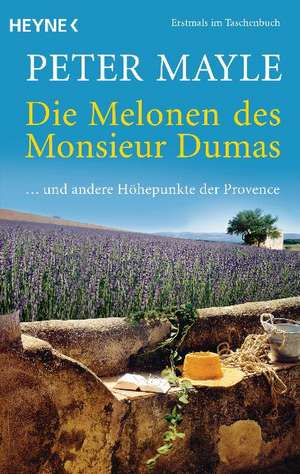 Die Melonen des Monsieur Dumas de Peter Mayle