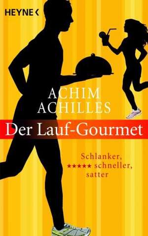 Der Lauf-Gourmet de Achim Achilles