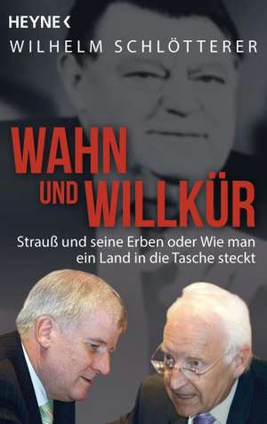 Wahn und Willkür de Wilhelm Schlötterer