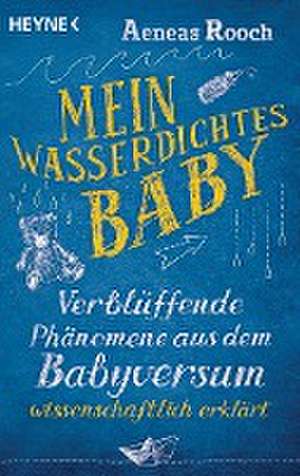 Mein wasserdichtes Baby de Aeneas Rooch