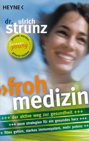 Frohmedizin de Ulrich Strunz