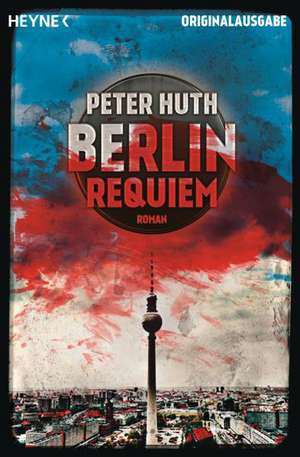 Berlin Requiem de Peter Huth