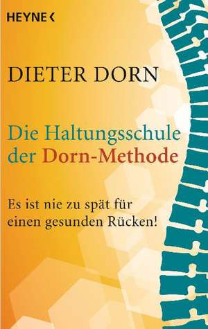 Die Haltungsschule der Dorn-Methode de Dieter Dorn