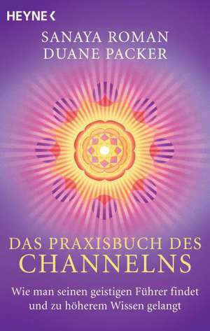 Das Praxisbuch des Channelns de Sanaya Roman