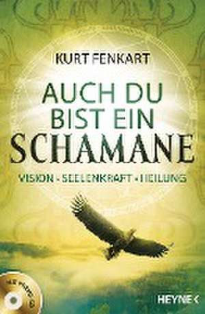 Auch du bist ein Schamane (+CD) de Kurt Fenkart