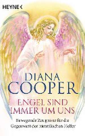 Engel sind immer um uns de Diana Cooper