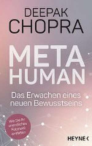 Metahuman - das Erwachen eines neuen Bewusstseins de Deepak Chopra