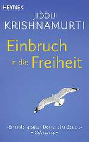 Einbruch in die Freiheit de Jiddu Krishnamurti