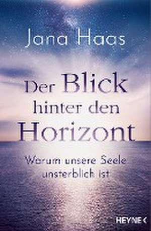 Der Blick hinter den Horizont de Jana Haas