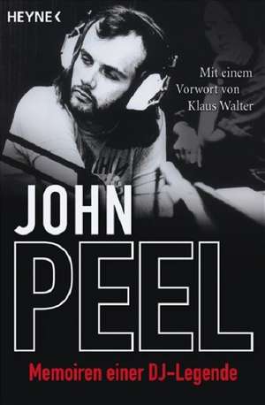 Memoiren einer DJ-Legende de John Peel