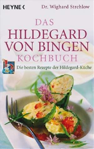 Das Hildegard-von-Bingen-Kochbuch de Wighard Strehlow