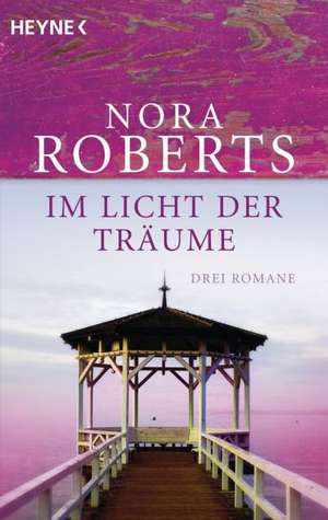 Im Licht der Träume de Nora Roberts